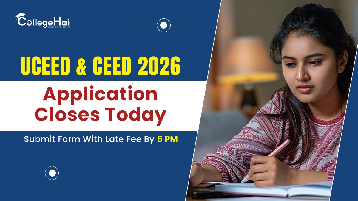 UCEED and CEED 2026 Application Closes Today with Late Fee.webp